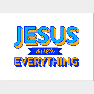 JESUS over EVERYTHING! Posters and Art